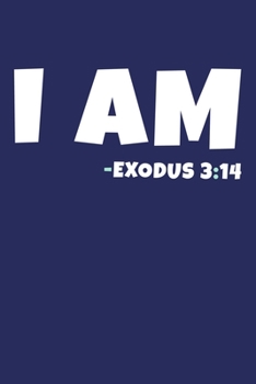 Paperback I Am - Exodus 3: 14: Blank Lined Journal Notebook: Inspirational Motivational Bible Quote Scripture Christian Gift Gratitude Prayer Jou Book