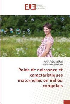 Poids de Naissance Et Caractéristiques Maternelles En Milieu Congolais