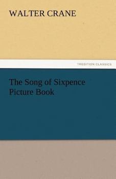 The Song of Sixpence : complete with original Illustration (Illustrated)