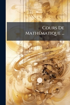 Paperback Cours De Mathématique ... [French] Book