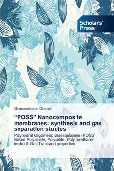 Paperback "POSS" Nanocomposite membranes: synthesis and gas separation studies Book