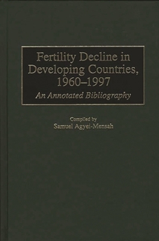 Hardcover Fertility Decline in Developing Countries, 1960-1997: An Annotated Bibliography Book