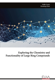 Paperback Exploring the Chemistry and Functionality of Large Ring Compounds Book