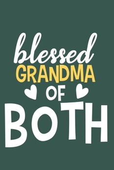 Blessed Grandma Of Both: Blank Lined Notebook: Grandparent Gift Journal Keepsake 6x9 | 110 Blank  Pages | Plain White Paper | Soft Cover Book