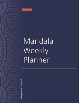 Paperback Mandala Weekly Planner: An Undated Evergreen Mandala Calendar with Mandalas to Color Each Week - Really Dark Blue Cover Book