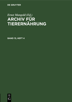 Hardcover Archiv Für Tierernährung. Band 13, Heft 4 [German] Book