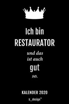 Paperback Kalender 2020 f?r Restauratoren / Restaurator / Restauratorin: Wochenplaner / Tagebuch / Journal f?r das ganze Jahr: Platz f?r Notizen, Planung / Plan [German] Book