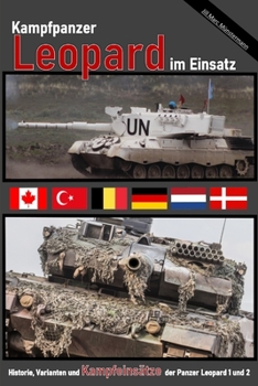 Paperback Kampfpanzer Leopard im Einsatz: Historie, Varianten und Kampfeinsätze der Panzer Leopard 1 und 2 [German] Book