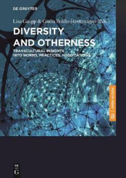 Hardcover Diversity and Otherness: Transcultural Insights Into Norms, Practices, Negotiations Book