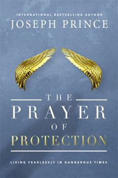 Hardcover The Prayer of Protection: Living Fearlessly in Dangerous Times Book