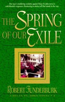 The Spring of Our Exile (Dylan St. John Novels, 4) - Book #4 of the Dylan St. John
