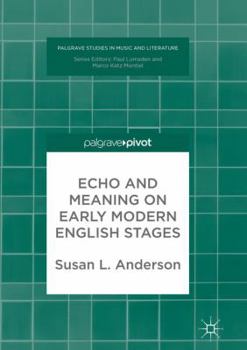 Paperback Echo and Meaning on Early Modern English Stages Book