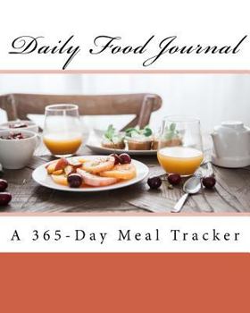 Daily Food Journal : A 365-Day Meal Tracker
