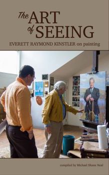 Hardcover The Art of Seeing: Everett Raymond Kinstler on Painting Book
