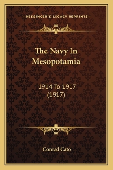 Paperback The Navy In Mesopotamia: 1914 To 1917 (1917) Book