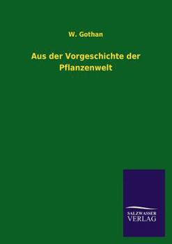 Paperback Aus der Vorgeschichte der Pflanzenwelt [German] Book
