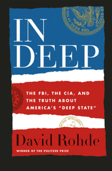 Hardcover In Deep: The Fbi, the Cia, and the Truth about America's Deep State Book