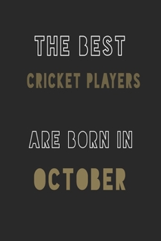 The Best Cricket Players are Born in October journal: 6*9 Lined Diary Notebook, Journal or Planner and Gift with 120 pages