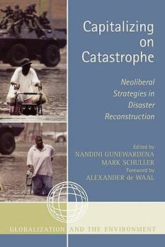 Paperback Capitalizing on Catastrophe: Neoliberal Strategies in Disaster Reconstruction (Globalization and the Environment) Book