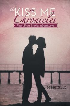 Hardcover The Kiss Me Chronicles: Four Short Stories About Love Book