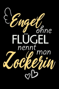 Engel Ohne Flügel Nennt Man Zockerin: A5 Liniertes • Notebook • Notizbuch • Taschenbuch • Journal • Tagebuch - Ein lustiges Geschenk für Freunde oder ... die beste Zockerin der Welt (German Edition)