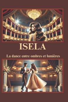 ISELA: La dance entre ombres et lumières (French Edition)