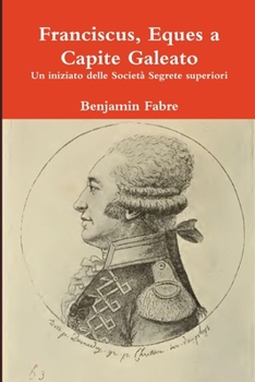 Paperback Franciscus, Eques a Capite Galeato [Italian] Book