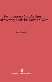 Hardcover The Truman-MacArthur Controversy and the Korean War Book