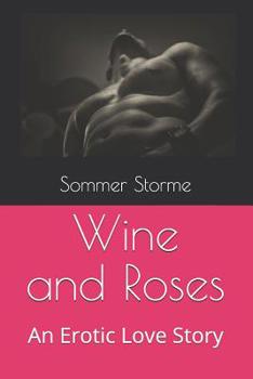 Paperback Wine and Roses: And Erotic Love Story Book