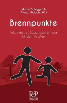 Paperback Brennpunkte: Interviews zu Lebenswelten von Kindern in Wien [German] Book