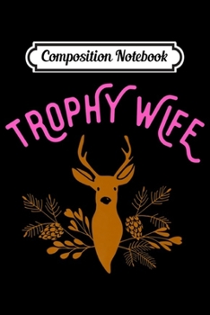 Composition Notebook: Halloween Deer Costume Trophy Wife Premium  Journal/Notebook Blank Lined Ruled 6x9 100 Pages