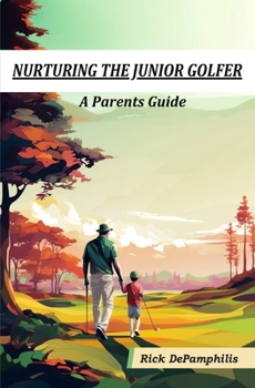 Paperback Nutrting The Junior Golfer: A Parent's Guide to Junior Golfer Development Book