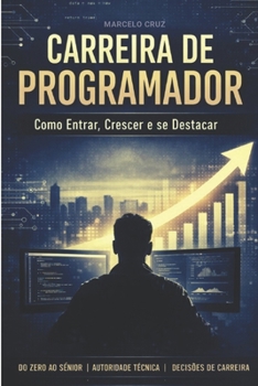 Paperback Carreira de Programador: Como entrar, crescer e se destacar [Portuguese] Book
