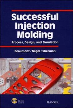 Hardcover Successful Injection Molding: Process, Design, and Simulation Book