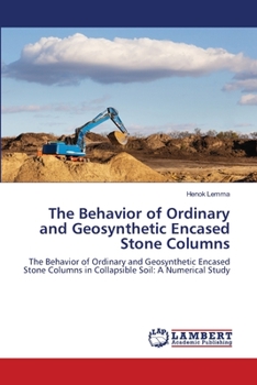 Paperback The Behavior of Ordinary and Geosynthetic Encased Stone Columns Book