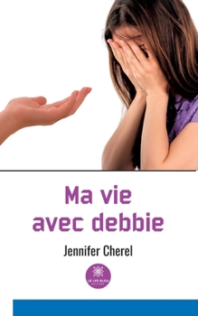 Paperback Ma vie avec debbie [French] Book