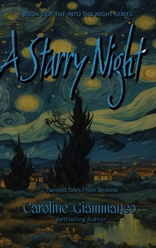 Hardcover A Starry Night: Twisted Tales From Beyond Book