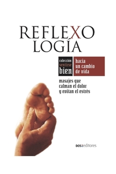 Paperback Reflexología: masajes que calman el dolor y evitan el estrés [Spanish] Book