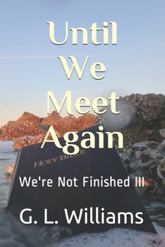 Paperback Until We Meet Again: We're Not Finished III Book