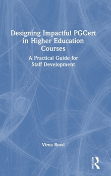 Hardcover Designing Impactful Pgcert in Higher Education Courses: A Practical Guide for Staff Development Book