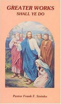 Paperback Greater Works Shall Ye Do Book