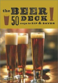 Cards The Beer Deck: 50 Ways to Sip and Savor Book