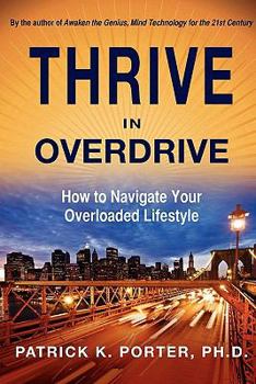 Paperback Thrive in Overdrive: How to Navigate Your Overloaded Lifestyle Book