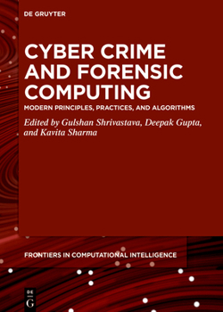 Hardcover Cyber Crime and Forensic Computing: Modern Principles, Practices, and Algorithms Book