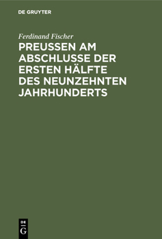 Hardcover Preußen am Abschlusse der ersten Hälfte des neunzehnten Jahrhunderts [German] Book