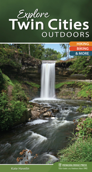 Spiral-bound Explore Twin Cities Outdoors: Hiking, Biking, & More Book