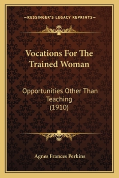 Paperback Vocations For The Trained Woman: Opportunities Other Than Teaching (1910) Book