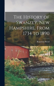 Hardcover The History of Swanzey, New Hampshire, From 1734 to 1890 Book