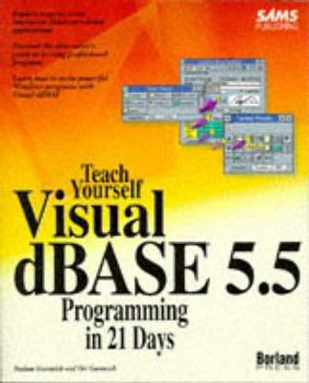Paperback Teach Yourself Visual dBASE 5.5 Programming in 21 Days Book