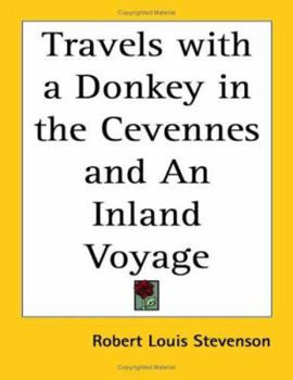 An Inland Voyage and Travels With a Donkey in the Cevennes